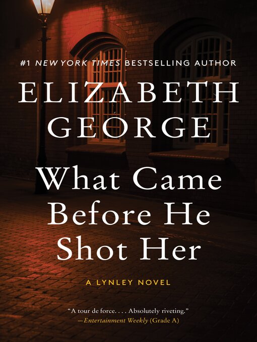 Title details for What Came Before He Shot Her by Elizabeth George - Available
